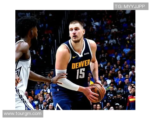 约基奇荣膺4月5日NBA最佳球员称号展现超凡实力与领导力